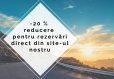 -20 % Reducere pentru rezervări direct din site-ul nostru-Brasov